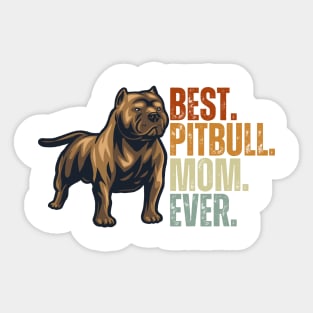 Best Pitbull Mom Ever Gift for Pitbull Dog Lover Sticker